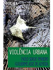 Livro apresenta os patamares da violência urbana no Brasil