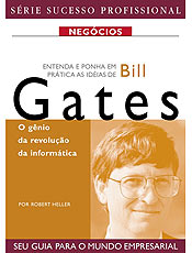 Publifolha - Entenda e Ponha em Prtica as Idias de Bill Gates O Gnio da Revoluo da Informtica Robert Heller