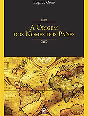 Livro revela origem de mais de 350 nomes de países, regiões e ilhas do mundo