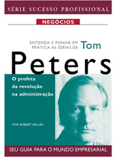 Livro mostra as idias de Tom Peters, um revolucionrio da administrao