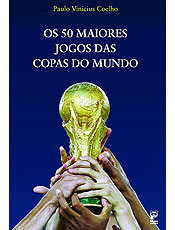 Livro revela novos pontos de vista sobre os maiores jogos da história das Copas