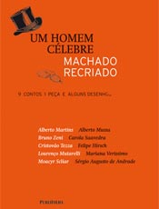 Autores recriam Machado de Assis em nove Contos, uma pea e alguns desenhos