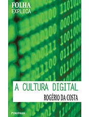 Livro mostra como a internet e as novas tecnologias formam a cultura digital