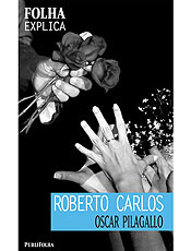 Folha Explica o mito, a carreira e a brasilidade do "rei" Roberto Carlos