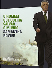 O Homem Que Queria Salvar o Mundo Uma Biografia de Sergio Vieira de Mello Samantha Power Companhia das Letras Livraria da Folha