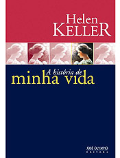 Capa de &quot;A Histria de Minha Vida&quot;, de Helen Keller (editora Jos Olympio)