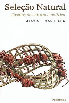 "Seleo Natural: Ensaios de Cultura e Poltica" rene ensaios de Otavio Frias Filho