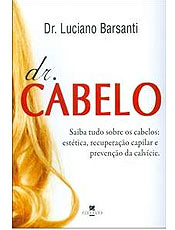 Livro "Dr. Cabelo" tira dúvidas sobre a saúde do cabelo e mitos