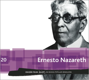 20 - Ernesto Nazareth