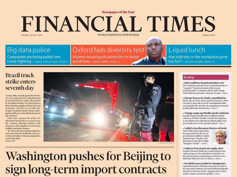 No alto da capa do Financial Times desta segunda (28), â€˜Greve de caminhÃµes no Brasil entra no sÃ©timo diaâ€™; na manchete, Washington pressiona Pequim a importar mais â€˜carne, frango e sojaâ€™ dos EUA, o que atingirÃ¡ paÃ­ses â€˜como o Brasilâ€™