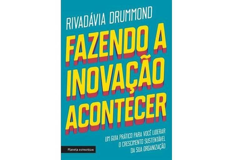 INOVAÇÃO - Fazendo a Inovação Acontecer - Rivadávia Drummond, ed. Planeta Estratégia, R$ 49,90, 256 págs. Discute a importância da inovação para a definição da estratégia das empresas. Descreve metodologia para implantá-la e acompanhar os resultados obtidos.
