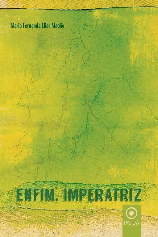 Enfim, Imperatriz, de Maria Fernanda Elias Maglio