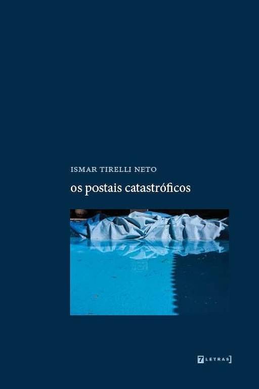 Os Postais Catastróficos, de Ismar Tirelli Neto