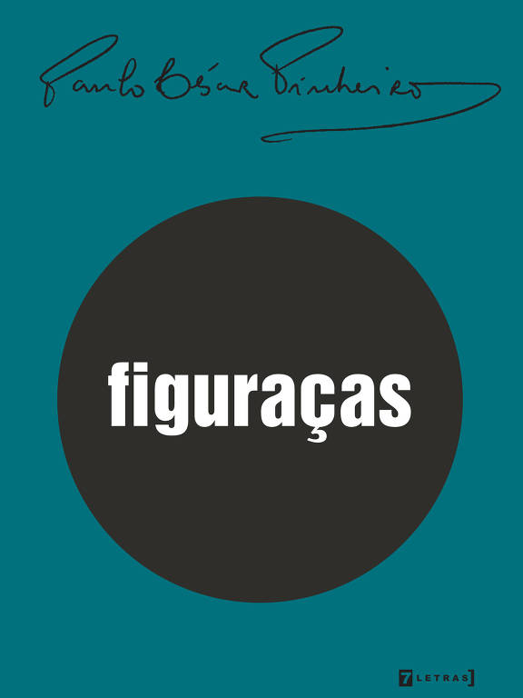 O livro Figuraças, do poeta, compositor teatrólogo e autor de grandes clássicos da música brasileira Paulo César Pinheiro 