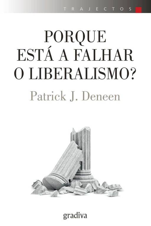 Capa do livro 'Porque Está a Falhar o Liberalismo?', de Patrick J. Deneen