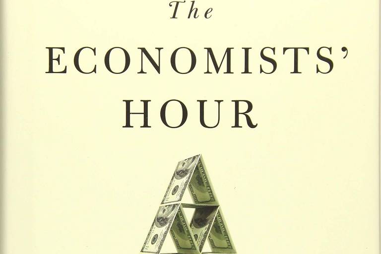 "The Economists' Hour" (a hora dos economistas), de Binyamin Applebaum