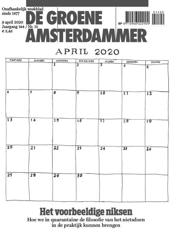 Com uma folha de calendário em branco, a revista holandesa De Groene Amsterdammer abordou "como podemos colocar em prática a filosofia da ociosidade na quarentena"