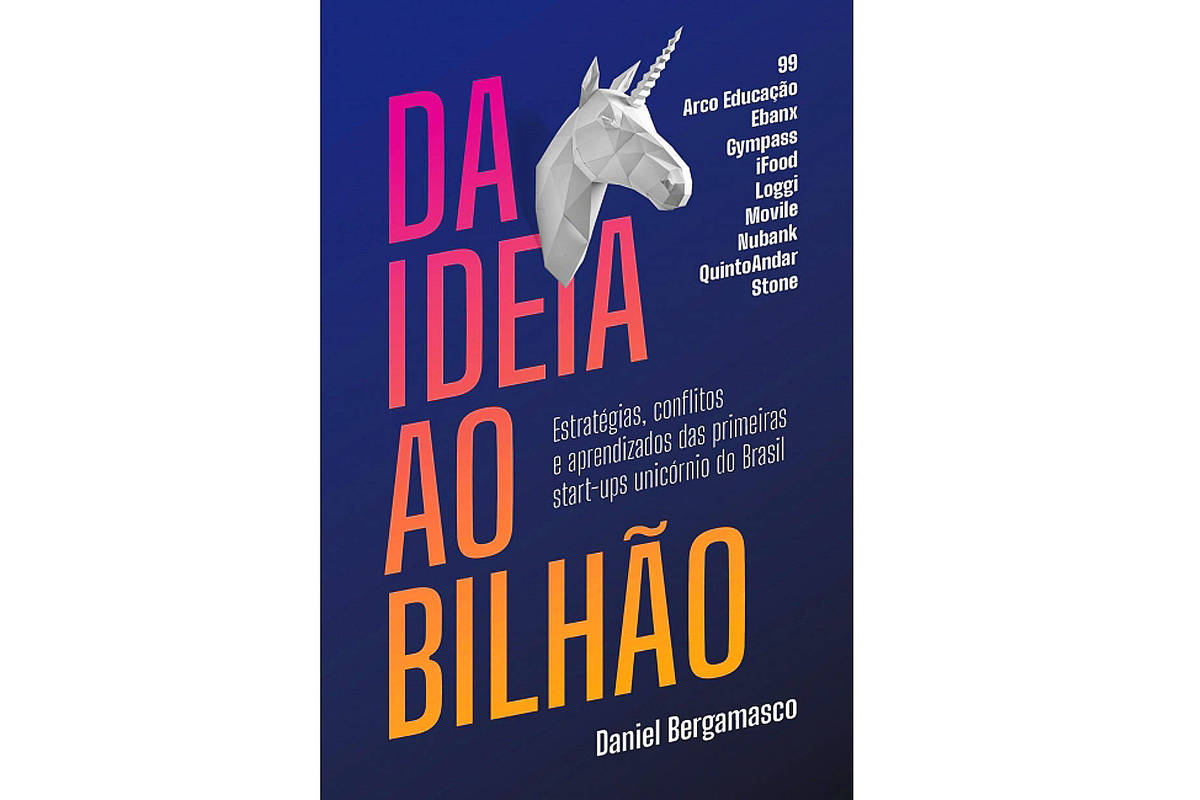 Da Ideia Ao Bilhao - Estrategias conflitos e aprendizados das