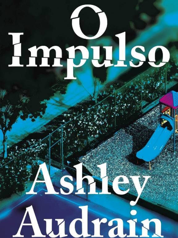 O Impulso, de Ashley Audrain