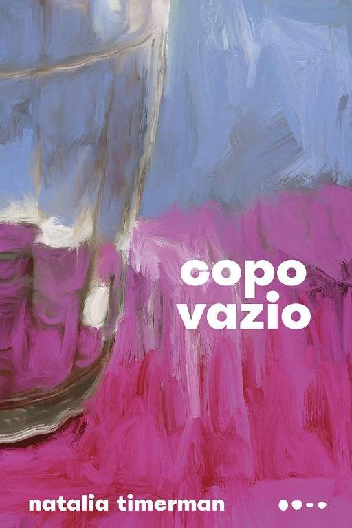 "Copo Vazio", obra de Natalia Timerman, publicado pela Todaviaa
