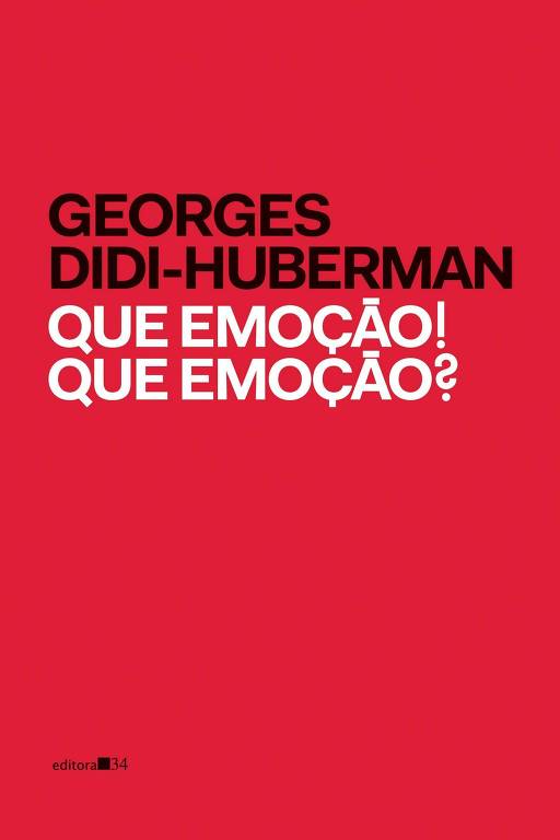 Livro 'Que Emoção! Que Emoção?' de Georges Didi-Huberman
