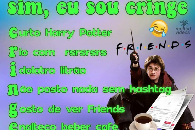 Meme com imagem do Harry Potter, logo de Friends, café e emoji, considerados 'cringe' pela geração Z. O título é 'sim, eu sou cringe'