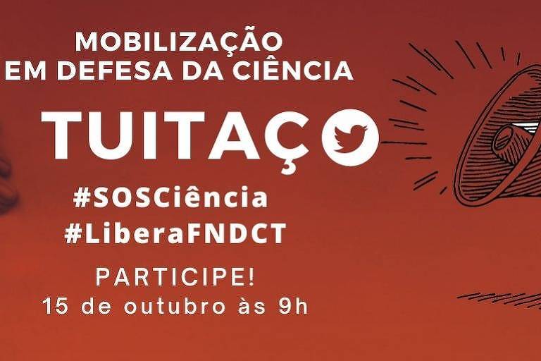 Imagem com fundo vermelho, o desenho de um megafone e o seguinte texto "Mobilização em defesa da ciência. Tuitaço. #SOSCiência #Libera FNDCT. Participe! 15 de outubro às 09:00