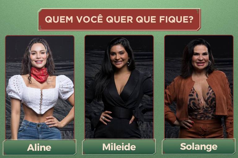 Aline Mineiro, Mileide Mihaile e Solange Gomes estão na roça