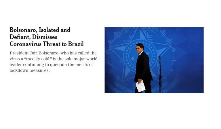 The New York Times noticia, em abril de 2020, atitudes e frases de Jair Bolsonaro em relação à pandemia de Covid-19; manchete destaca 'Bolsonaro isolado e desafiador, descarta ameaça do coronavírus ao Brasil'