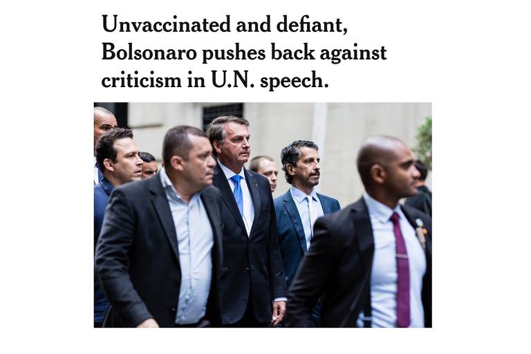 Após discurso feito para a base radical, durante a Assembleia-Geral da ONU, em setembro de 2021, o New York Times dá ênfase às tentativas do presidente de rechaçar as críticas contra seu governo