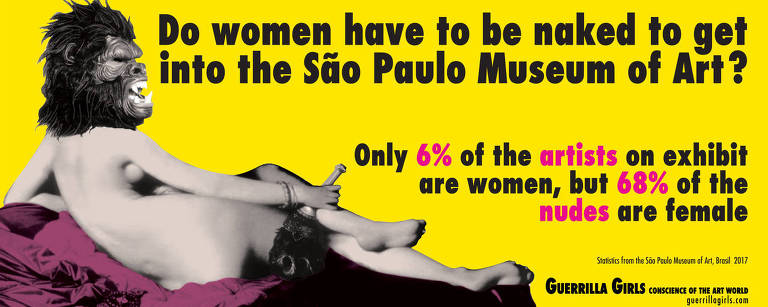 Obra do coletivo americano Guerrilla Girls questiona nudez feminina no Museu de Arte de São Paulo, o MASP