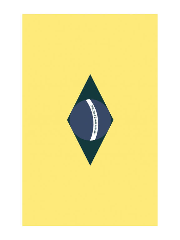 Bandeira do Brasil estilizada: está em pé, com as cores invertidas e ao centro, lê-se "Ditadura é uma merda"
