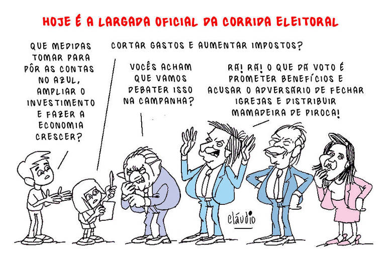 A charge tem o título Hoje é a largada oficial da corrida eleitoral e mostra duas crianças em conversa com os principais candidatos à Presidência da República. Um garoto pergunta: - Que mediddas tomar para pôr as contas no azul, ampliar o investimento e fazer a economia crescer?  A goratinha também perfunta; - Cortar gastos e aumentar impostos? Lula também pergunta; - Vocês acham que vamos debater issso na campanha?  Bolsonaro responde: - Rá! Rá! O que dá voto é prometer benefícios e acusar os adversários de fechar igrejas e distribuir mamadeira de piroca! Atrás deles aparecem sorridentes Ciro Gomes e Simone Tebet.
