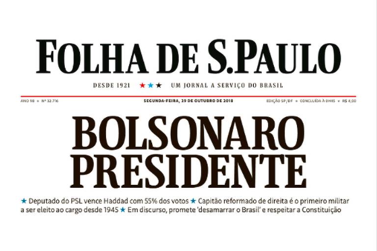 Captura de tela de capa da Folha em 29 de outubro de 2018 onde se lÃª, em letras garrafais, BOLSONARO PRESIDENTE