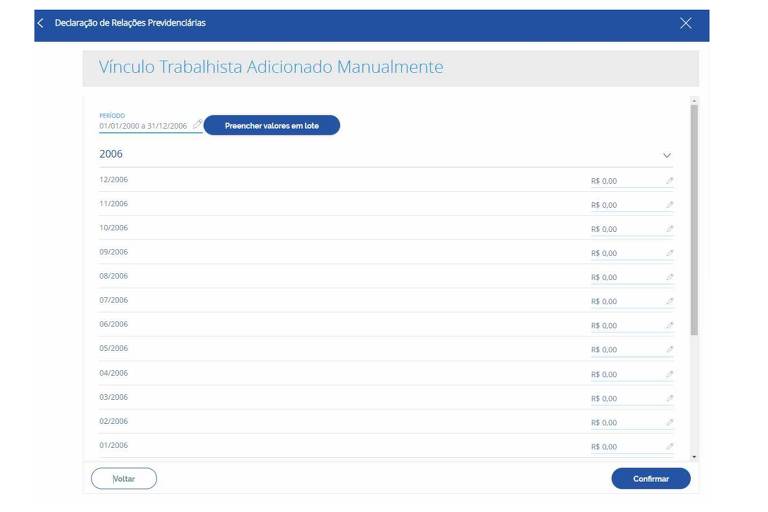 Após ter adicionado o período (tempo), é recomendado preencher os valores referentes aos salários de contribuição (ou seja, quanto você recebia nesse local e período). Daí basta clicar em "Confirmar" para prosseguir