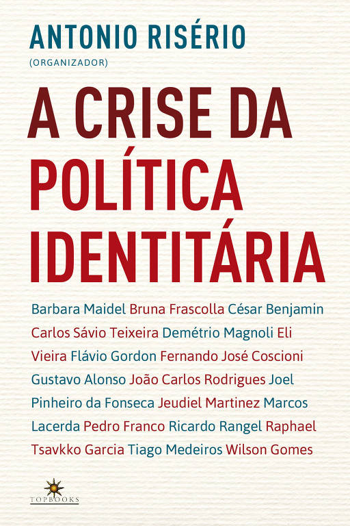 Capa do livro A Crise da Política Identitária, de Antonio Risério