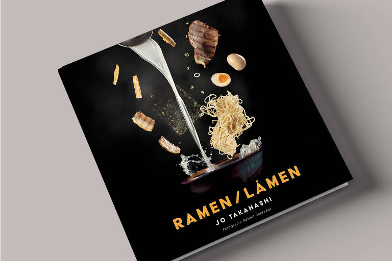 Livro Ramen/Lámen de Jo Takahashi desvenda o icônico prato asiático