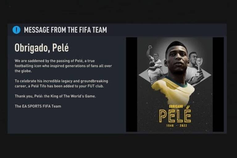 Game FIFA 23 homenageia Pelé, o maior jogador de futebol da história; mensagem em inglês diz: m todo o mundo. Para comemorar seu incrível legado e carreira inovadora, um Pelé Tifo foi adicionado ao seu clube FUT. Obrigado, Pelé: o Rei do Jogo do Mundo