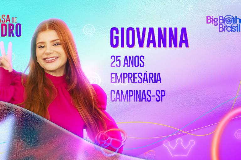 Giovanna é empresária e está na Casa de Vidro