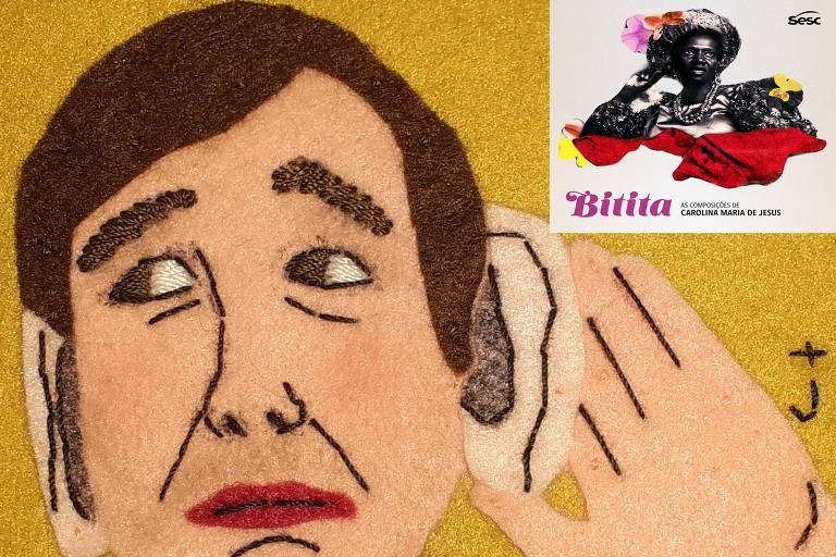 Em foto colorida aparece a ilustração em feltro da artista Jaca Almeida, com reprodução da capa do álbum 'Bitita-As Composições de Carolina Maria de Jesus'