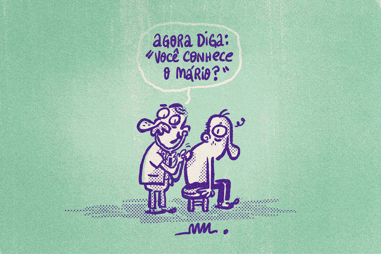 No cartum de Marcelo Martinez, um médico ausculta seu paciente, enquanto lhe pede: "Agora diga: 'Você conhece o Mário?'".