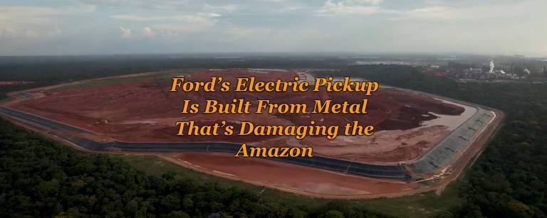 Na Bloomberg, 'picape elétrica da Ford é feita com metal que está causando dano à Amazônia'