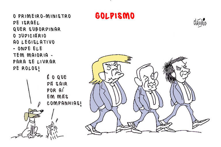 A charge tem o título Golpismo e mostra dois cães conversando. Um vira-lata com manchas marrons diz: - O primeiro-ministro de Israel quer subirdinar o Judiciário ao Legislativo  onde ele tem maioria - para se livrar de rolos! Uma cadela yorkshire terrier diz: - É o que dá sair por aí em más companhias! Passeando ao fundo, aparecem os ex-presidentes Donaldo Trump e Jair Bolsonaro, juntamente com Binyamin Netanyahu.