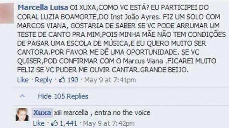 A um fã que pede que Xuxa a ajude a se tornar cantora no Facebook, Xuxa responde: "xii, marcela, entra no the voice"