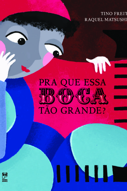 Capa do livro "Pra Que Essa Boca Tão Grande?", da Panda Books