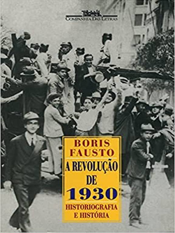 Algumas das obras do historiador Boris Fausto, morto na terça-feira (18) em São Paulo; "Revolução de 1930" analisa a motivação e o sentido do episódio que levou Getúlio Vargas ao poder