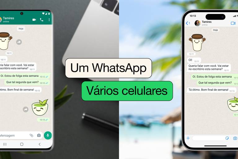 Imagem repartida ao meio mostra dois smartphones, conectados a uma mesma conta, em conversa com uma personagem chamada Tamires. O cenário do lado esquerdo é uma mesa de escritório. Do lado direito, uma praia. Ao meio, estão estas duas mensagens em forma de balão de conversa: "Um WhatsApp" e "vários celulares"