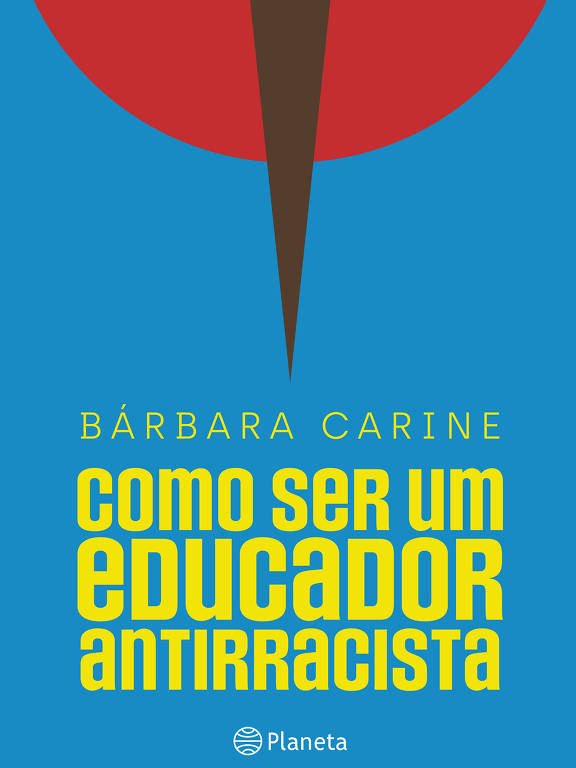 Capa do livro 'Como Ser um Educador Antirracista', de Bárbara Carine