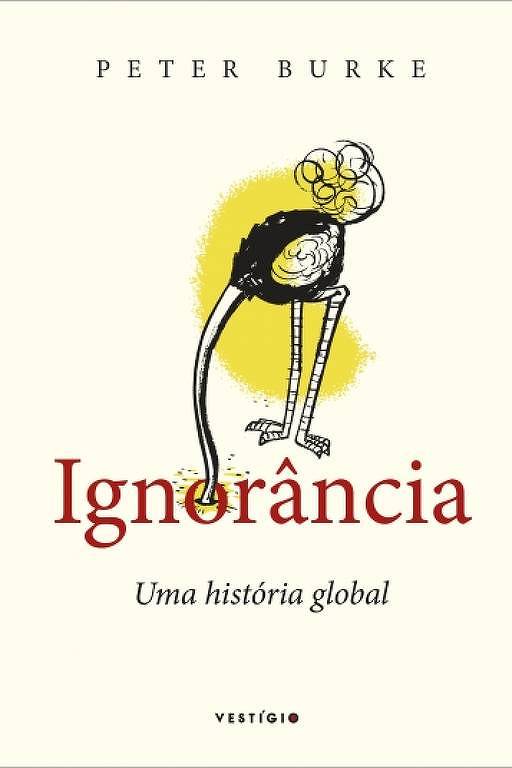 Capa de 'Ignorância: Uma História Global', de Peter Burke, publicado pela Editora Vestígio