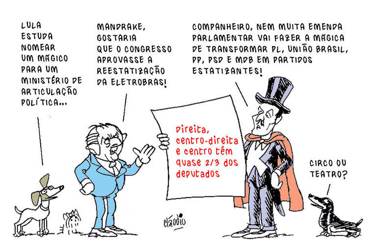 A charge mostra três pets observando uma conversa entre Lula e Mandrake. Um vira-lata diz para uma cadela yorkshire terrier:  - Lula estuda nomear um mágico para um ministério de articulação política  Lula diz:  - Mandrake, gostaria que o Congresso aprovasse a reestatização da Eletrobras!  - Mandrake diz:  - Companheiro, nem muita emenda parlamentar vai fazer a mágica de transformar PL, União Brasil, PP, PSD e MDB em partidos estatizantes!  Atrás de mandrake um cão salsicha pergunta:  - Circo ou teatro?